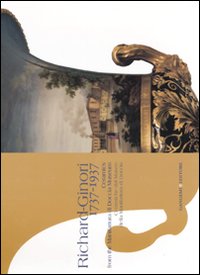 Richard-Ginori 1737-1937. Ceramiche del Museo della manifattura di Doccia-Ceramics from the Manifattura di Doccia Museum. Catalogo della mostra (Firenze, 2007). Ediz. bilingue