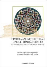 Trasformazioni territoriali e progettualità turistica per la valutazione delle interrelazioni turistiche