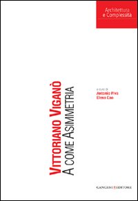 Vittoriano Viganò. A come Asimmetria. Ediz. illustrata