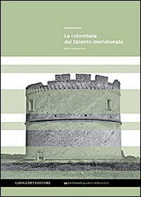 Le colombaie del Salento meridionale. Ediz. illustrata