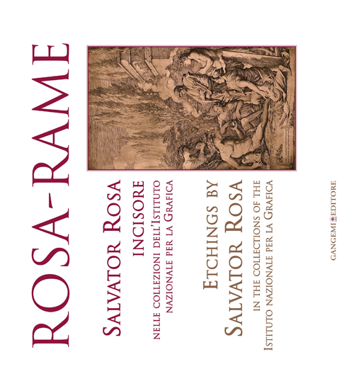 Rosa-rame. Salvator Rosa incisore nelle collezioni dell'Istituto nazionale per la Grafica. Ediz. italiana e inglese