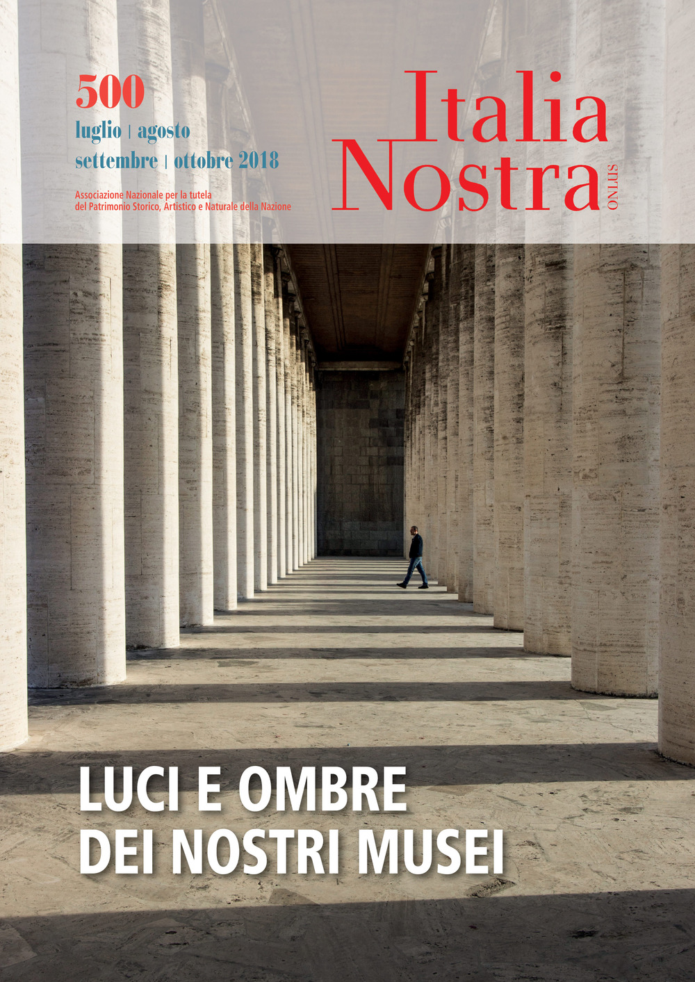 Italia nostra (2018). Vol. 500: Luci e ombre dei nostri musei