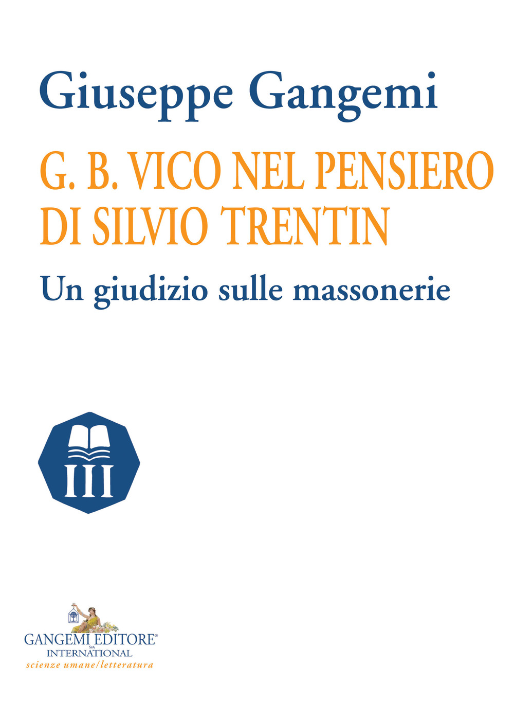 G. B. Vico nel pensiero di Silvio Trentin. Un giudizio sulle massonerie