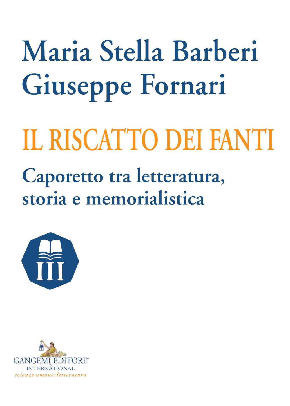 Il riscatto dei fanti. Caporetto tra letteratura, storia e memorialistica