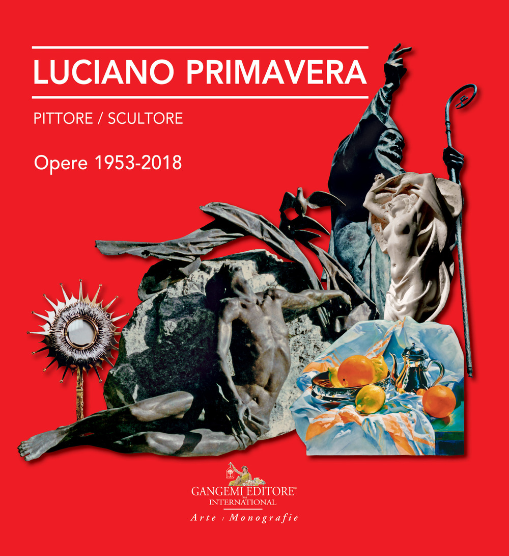 Luciano Primavera. Pittore-scultore. Opere 1953-2018. Ediz. a colori