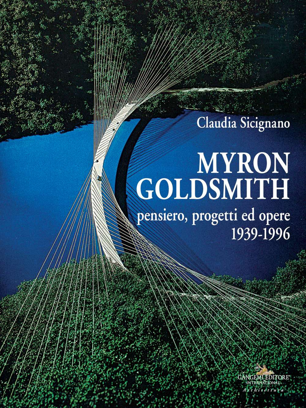 Myron Goldsmith. Pensiero, progetti ed opere 1939-1996. Ediz. a colori