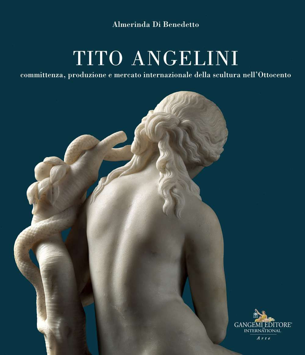 Tito Angelini. Committenza, produzione e mercato internazionale della scultura nell'Ottocento. Ediz. a colori