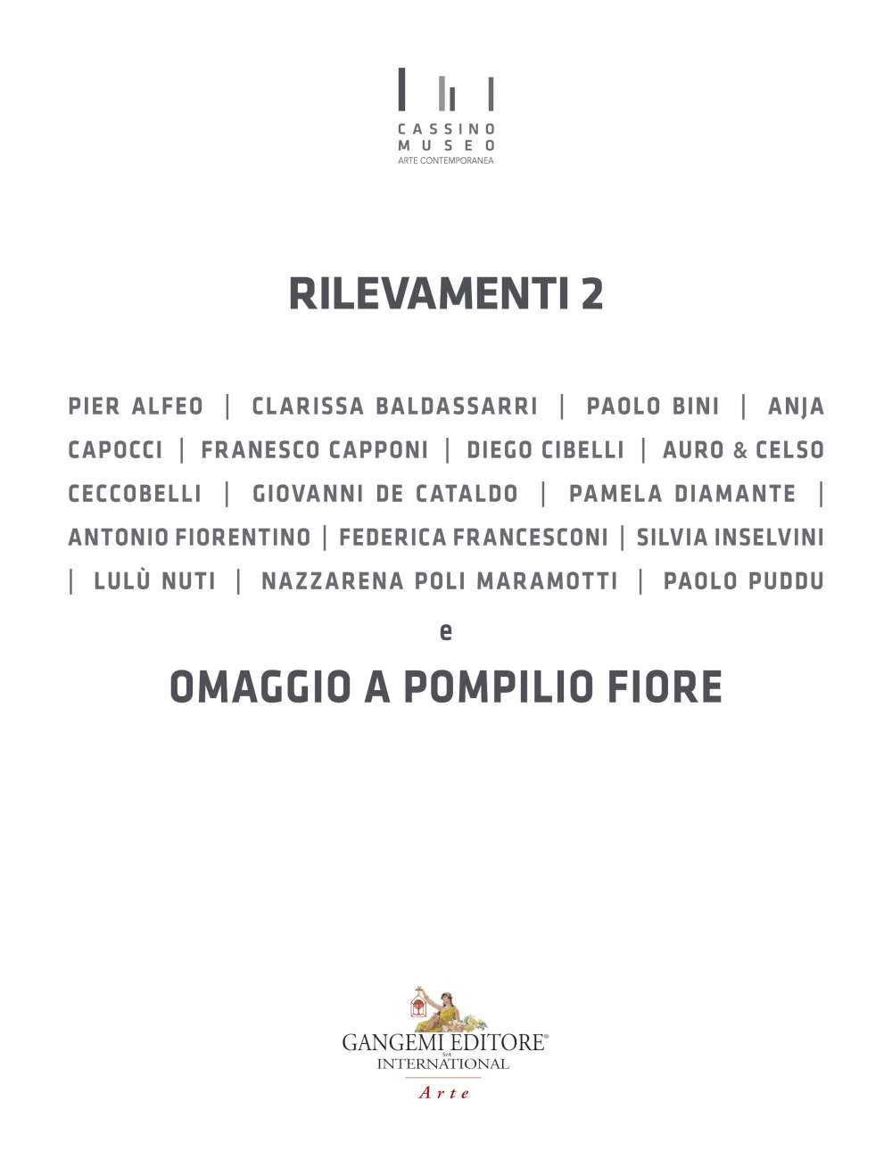 Rilevamenti 2 e omaggio a Pompilio Fiore. Catalogo della mostra (Cassino, 2 ottobre 2020-10 gennaio 2021). Ediz. illustrata
