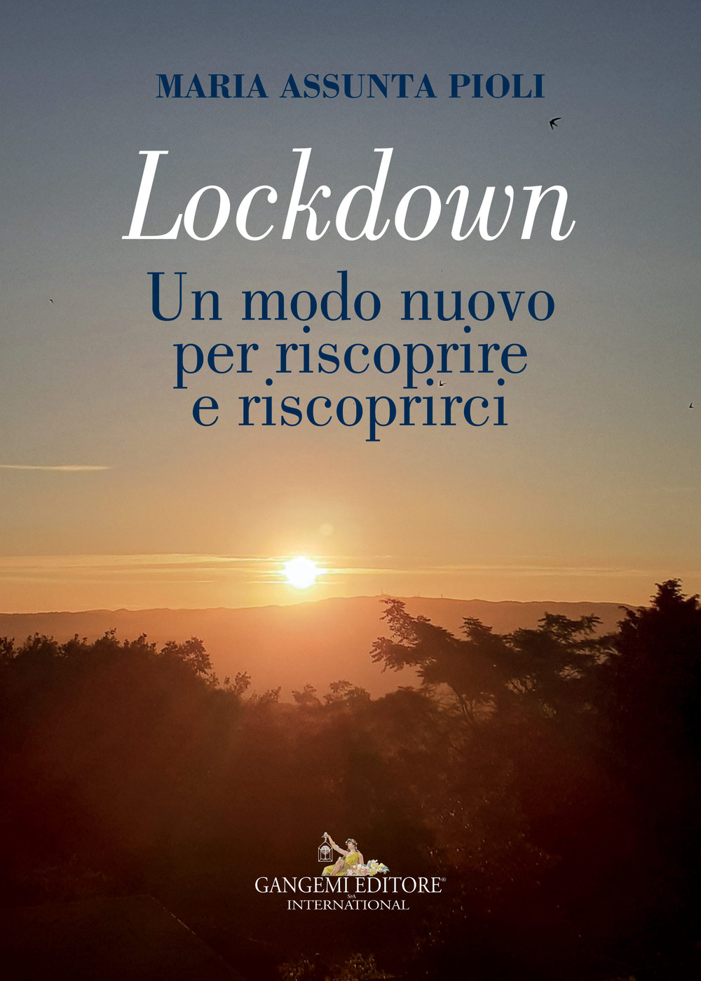 Lockdown. Un modo nuovo per riscoprire e riscoprirci. Ediz. a colori