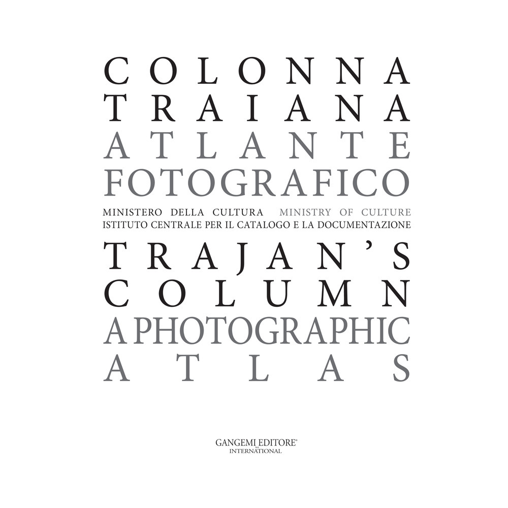 Colonna Traiana. Atlante fotografico-Trajan's column. A photographic atlas. Ediz. bilingue