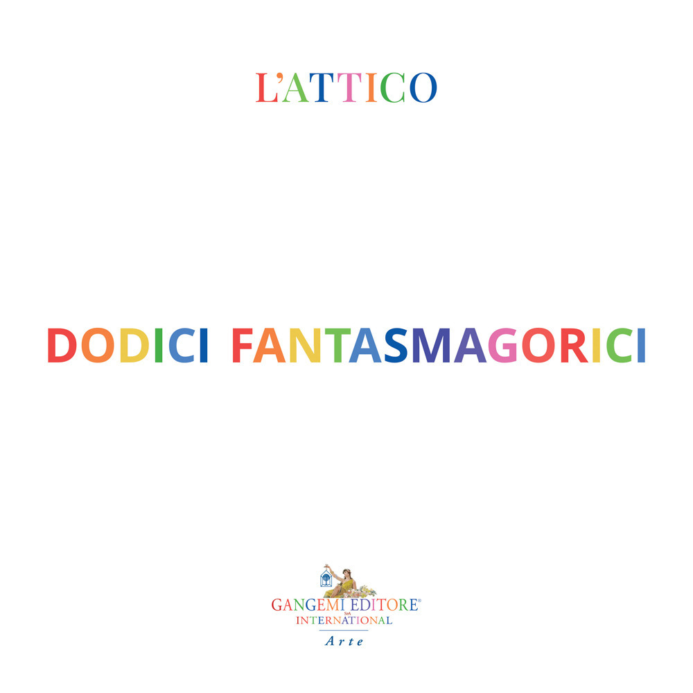 Dodici fantasmagorici. Ediz. a colori