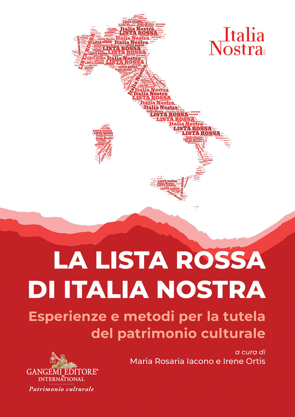 La lista rossa di Italia nostra. Esperienze e metodi per la tutela del patrimonio culturale