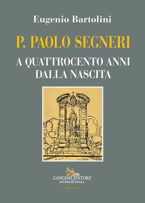 P. Paolo Segneri. A quattrocento anni dalla nascita