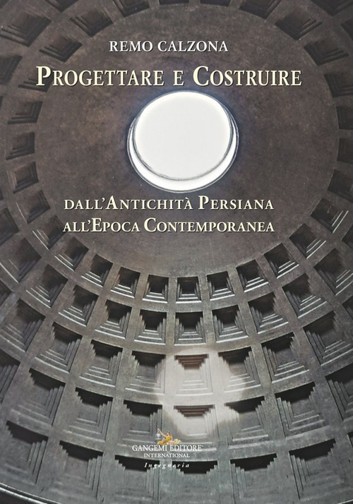 Progettare e costruire. Dall'antichità persiana all'epoca contemporanea