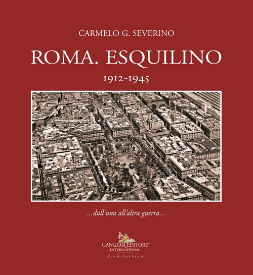 Roma. Esquilino 1912-1945