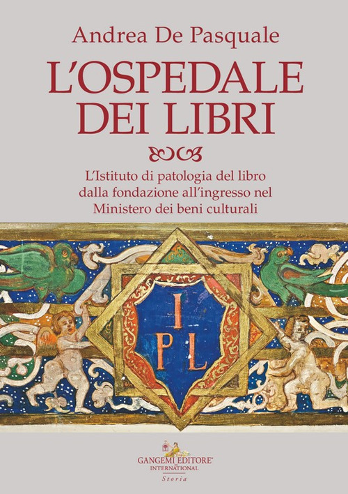 L'ospedale dei libri. L'Istituto di patologia del libro dalla fondazione all'ingresso nel Ministero dei beni culturali