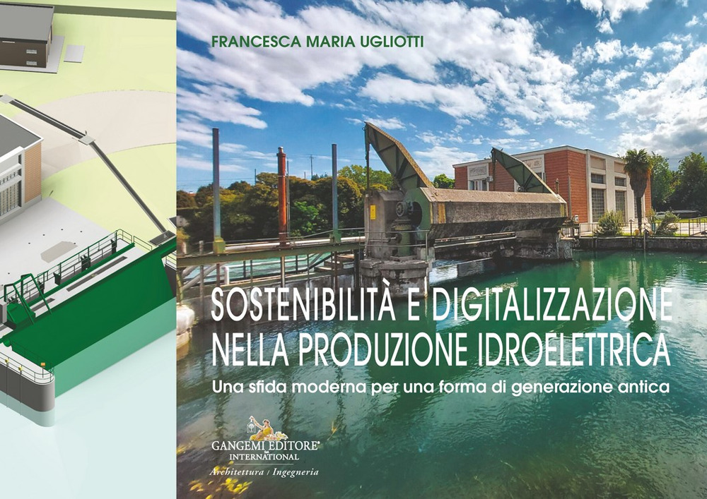 Sostenibilità e digitalizzazione nella produzione idroelettrica. Una sfida moderna per una forma di generazione antica