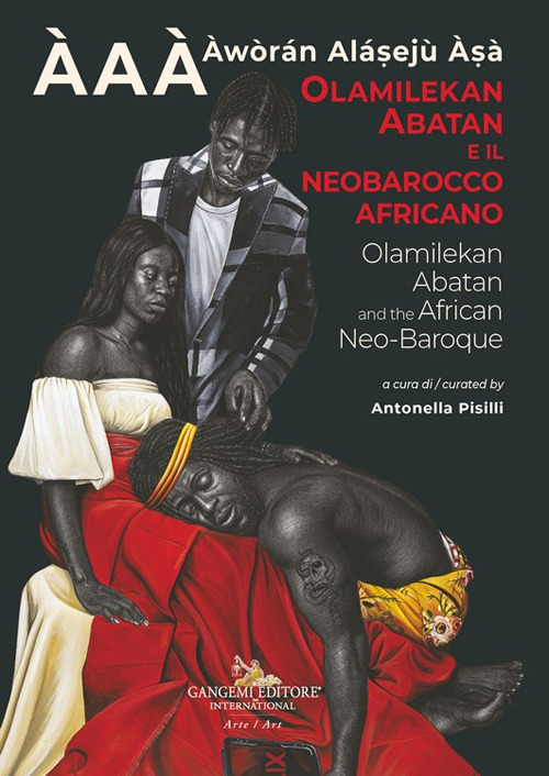 Olamilekan Abatan e il Neobarocco Africano ÀAÀ - Àwòrán Alá?ejù À?à. Olamilekan Abatan and the African Neo-Baroque. Ediz. illustrata