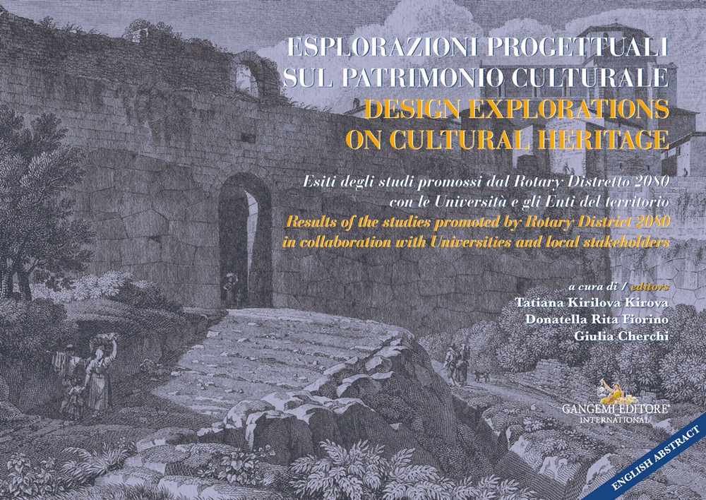 Esplorazioni progettuali sul patrimonio culturale-Design explorations on cultural heritage. Ediz. bilingue