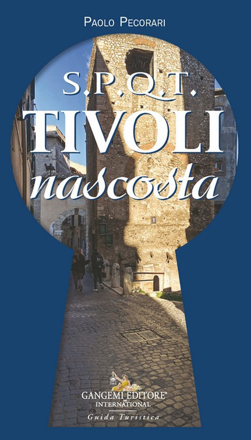 S.P.Q.T. Tivoli nascosta