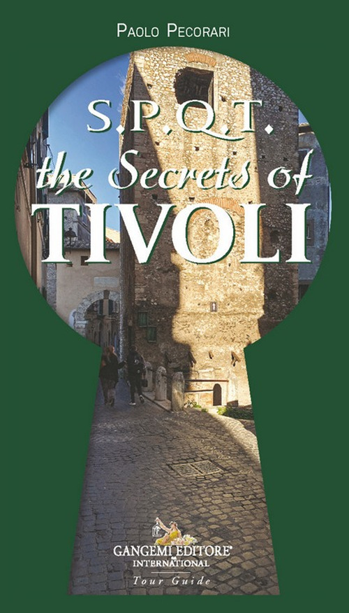 S.P.Q.T. The secrets of Tivoli