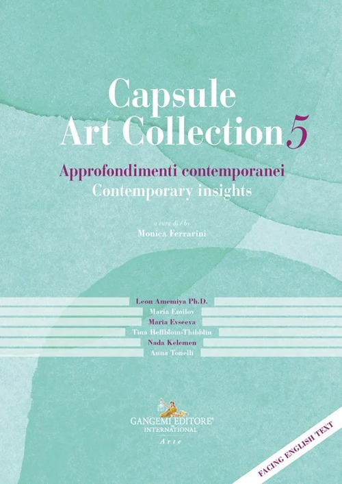 Capsule Art Collection Approfondimenti contemporanei-Contemporary insights. Ediz. bilingue. Vol. 5