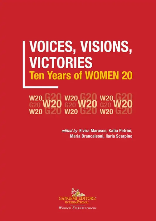 Voices, visions, victories. Ten years of Women 20
