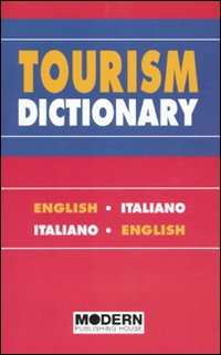 Tourism dictionary. English-italian, italian-english. Ediz. bilingue
