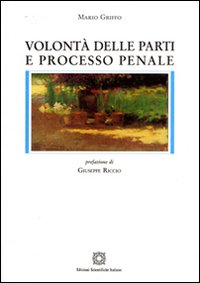 Volontà delle parti e processo penale