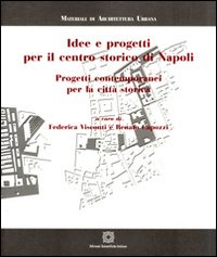 Idee e progetti per il centro storico di Napoli