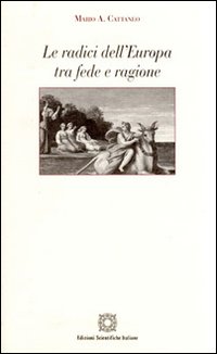 Le radici dell'Europa tra fede e ragione