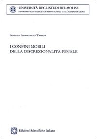 I confini mobili della discrezionalità penale