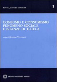 Consumo e consumismo fenomeno sociale e istanze di tutela