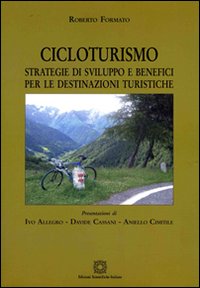 Cicloturismo. Strategie di sviluppo e benefici per le destinazioni turistiche