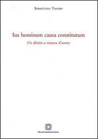 Ius hominum causa constitutum. Un diritto a misura d'uomo