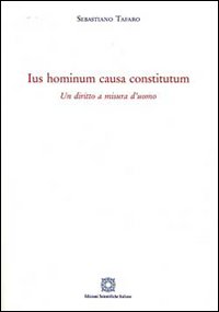 Ius hominum causa constitutum. Un diritto a misura d'uomo
