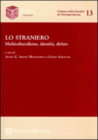 Lo straniero. Multiculturalismo, identità, diritto