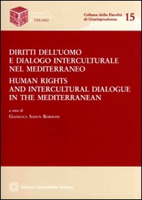 Diritti dell'uomo e dialogo interculturale nel Mediterraneo-Human rights and intercultural dialogue in the Mediterranean
