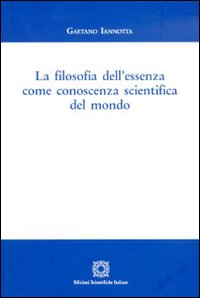 La filosofia dell'essenza come conoscenza scientifica del mondo