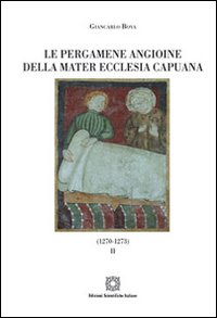 Le pergamene angioine della Mater Ecclesia Capuana. Vol. 2: 1270-1273
