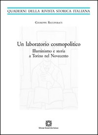 Un laboratorio cosmopolitico. Illuminismo e storia a Torino nel Novecento