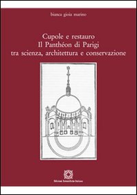 Cupole e restauro. Il Panthéon di Parigi tra scienza, architettura e conservazione