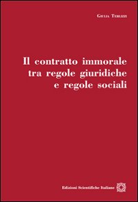 Il contratto immorale tra regole giuridiche e regole sociali