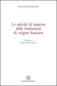 Le attività di impresa delle fondazioni di origine bancaria