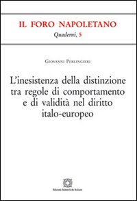 L'inesistenza della distinzione tra regole di comportamento e di validità nel diritto italo-europeo