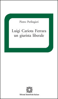 Luigi Cariota Ferrara un giurista liberale