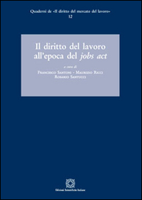 Il diritto del lavoro all'epoca del Jobs act