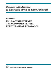 L'alea contrattuale: tra autonomia privata e speculazione economica 