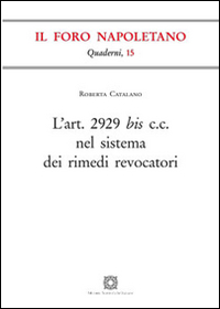 L'Art. 2929 bis C.C. nel sistema dei rimedi revocatori 
