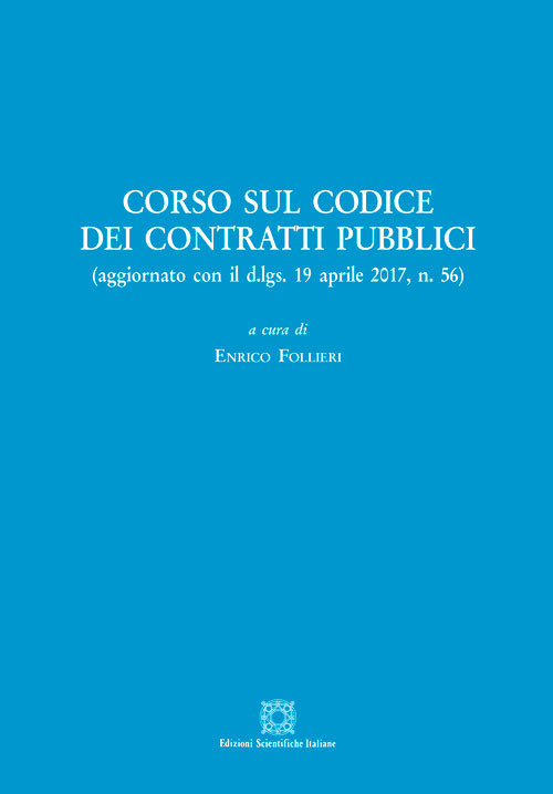 Corso sul codice dei contratti pubblici (aggiornamento con il d.lgs. 19 aprile 2017, n. 56). Con CD-Audio
